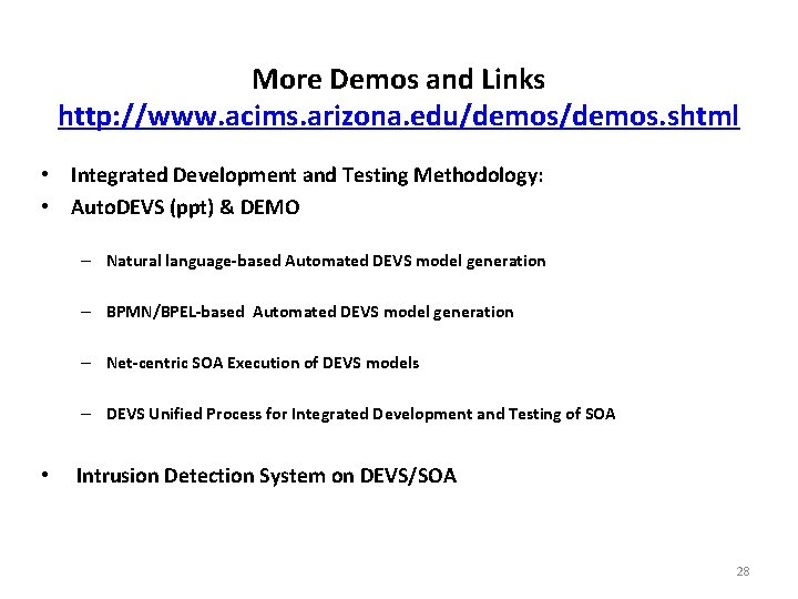 More Demos and Links http: //www. acims. arizona. edu/demos. shtml • Integrated Development and