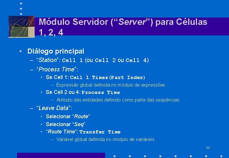 Módulo Servidor (“Server”) para Células 1, 2, 4 • Diálogo principal – “Station”: Cell