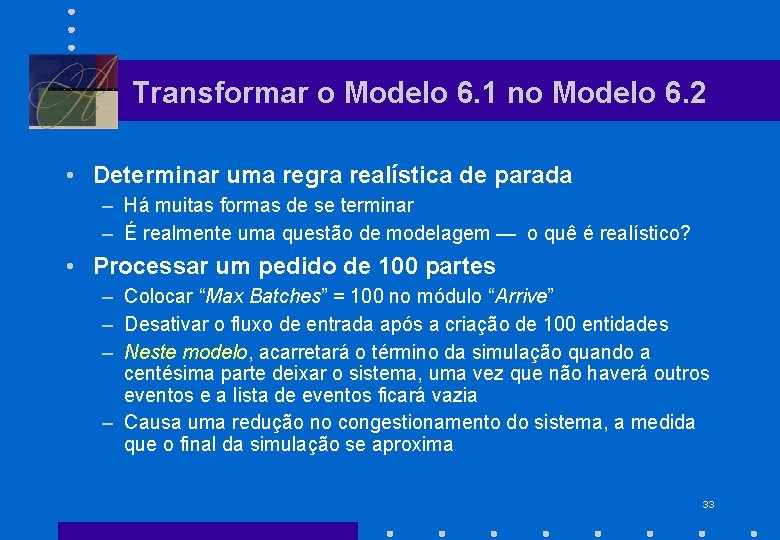 Transformar o Modelo 6. 1 no Modelo 6. 2 • Determinar uma regra realística