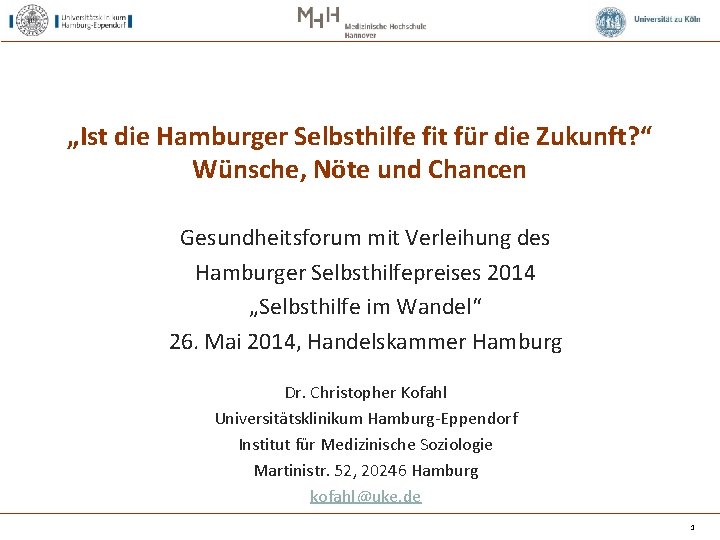 „Ist die Hamburger Selbsthilfe fit für die Zukunft? “ Wünsche, Nöte und Chancen Gesundheitsforum