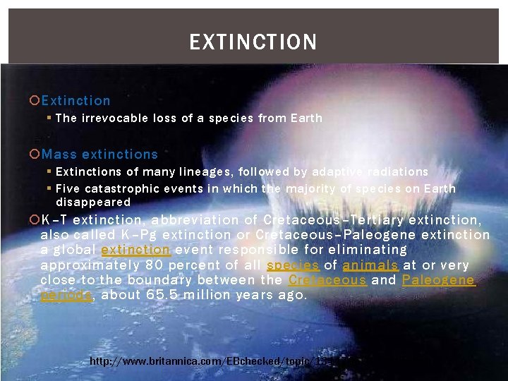 EXTINCTION Extinction The irrevocable loss of a species from Earth Mass extinctions Extinctions of