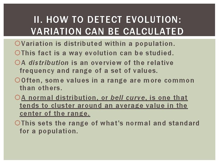 II. HOW TO DETECT EVOLUTION: VARIATION CAN BE CALCULATED Variation is distributed within a