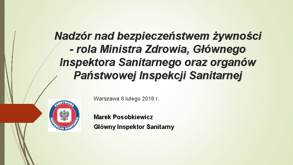 Nadzór nad bezpieczeństwem żywności - rola Ministra Zdrowia, Głównego Inspektora Sanitarnego oraz organów Państwowej