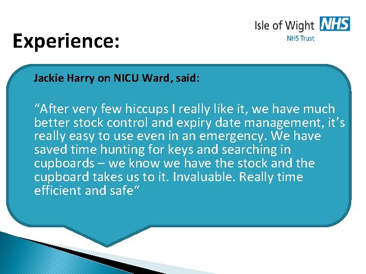 Experience: Jackie Harry on NICU Ward, said: “After very few hiccups I really like