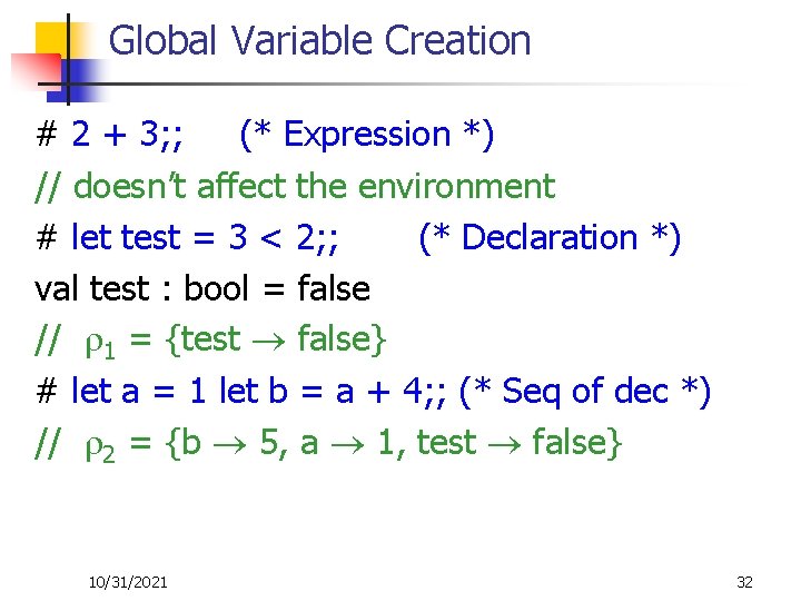 Global Variable Creation # 2 + 3; ; (* Expression *) // doesn’t affect