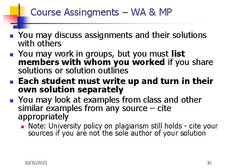 Course Assingments – WA & MP n n You may discuss assignments and their