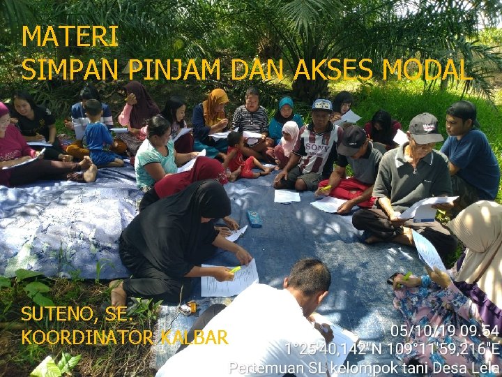 MATERI PINJAM DAN SIMPAN PINJAM DAN AKSES MODAL SUTENO, SE. KOORDINATOR KALBAR Oleh :