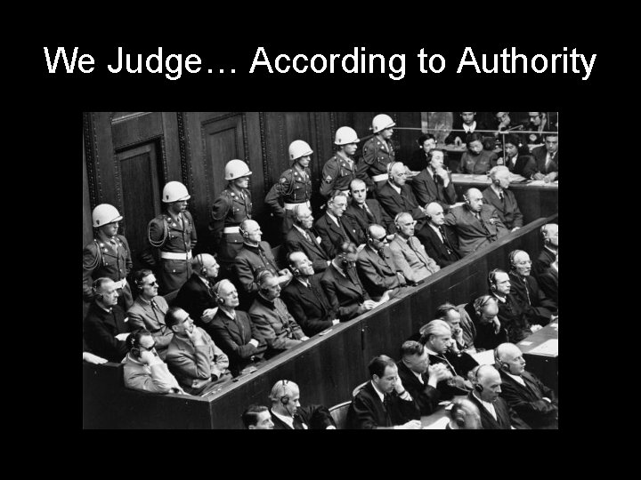 We Judge… According to Authority 