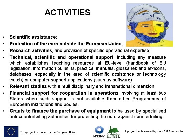 ACTIVITIES • • Scientific assistance; Protection of the euro outside the European Union; Research