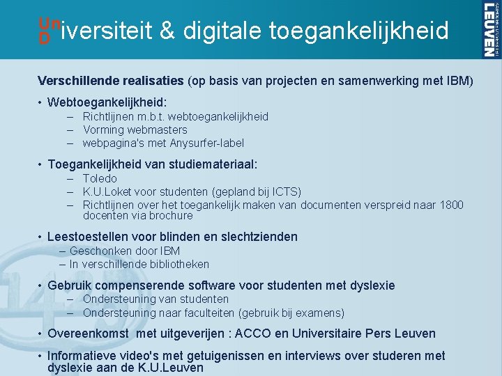 Un D iversiteit & digitale toegankelijkheid Verschillende realisaties (op basis van projecten en samenwerking