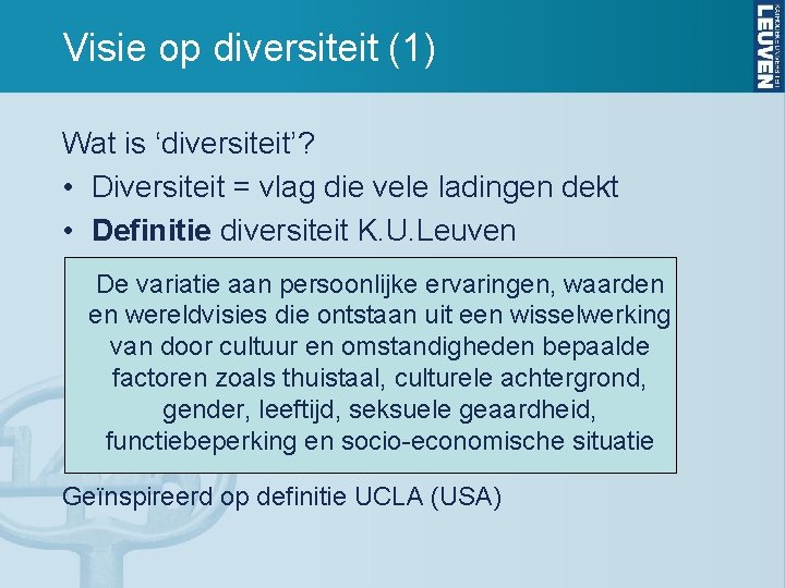 Visie op diversiteit (1) Wat is ‘diversiteit’? • Diversiteit = vlag die vele ladingen