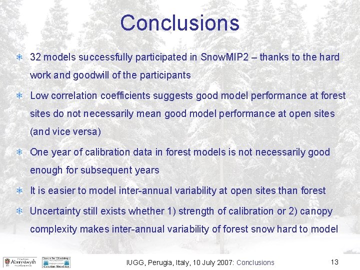 Conclusions 32 models successfully participated in Snow. MIP 2 – thanks to the hard