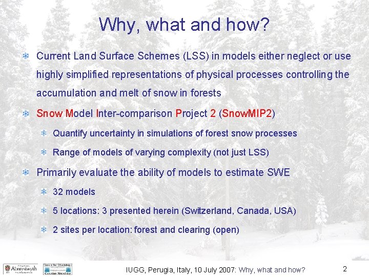 Why, what and how? Current Land Surface Schemes (LSS) in models either neglect or