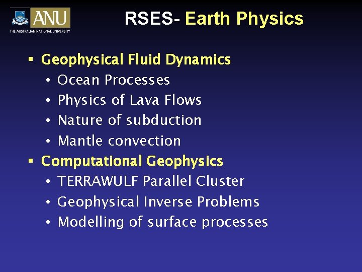 RSES- Earth Physics § Geophysical Fluid Dynamics • Ocean Processes • Physics of Lava