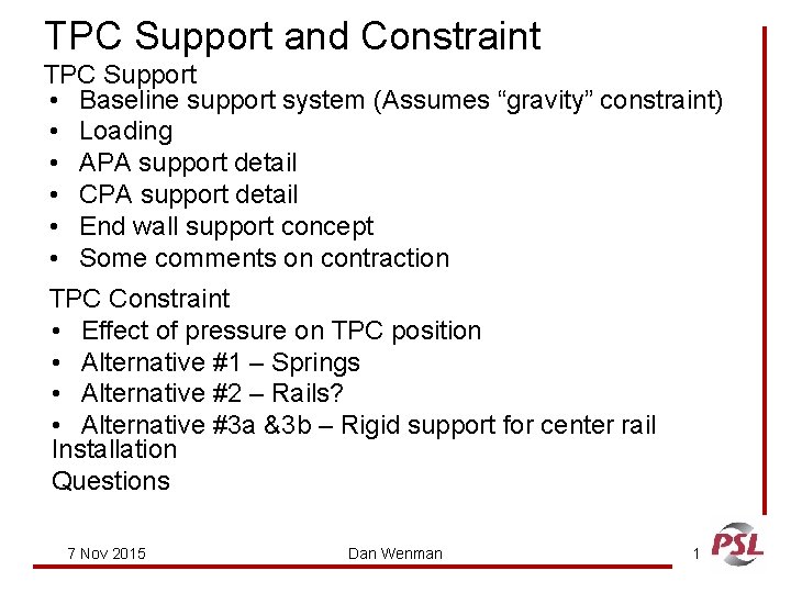 TPC Support and Constraint TPC Support • Baseline support system (Assumes “gravity” constraint) •