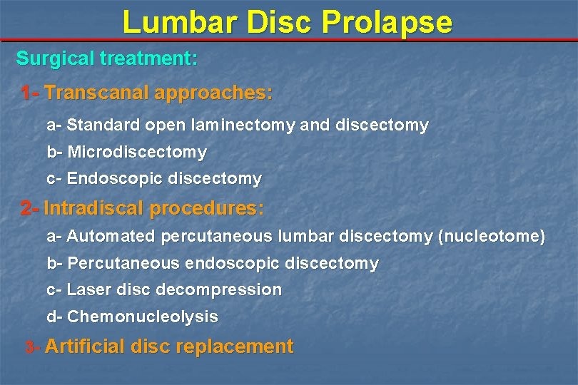 Lumbar Disc Prolapse Surgical treatment: 1 - Transcanal approaches: a- Standard open laminectomy and