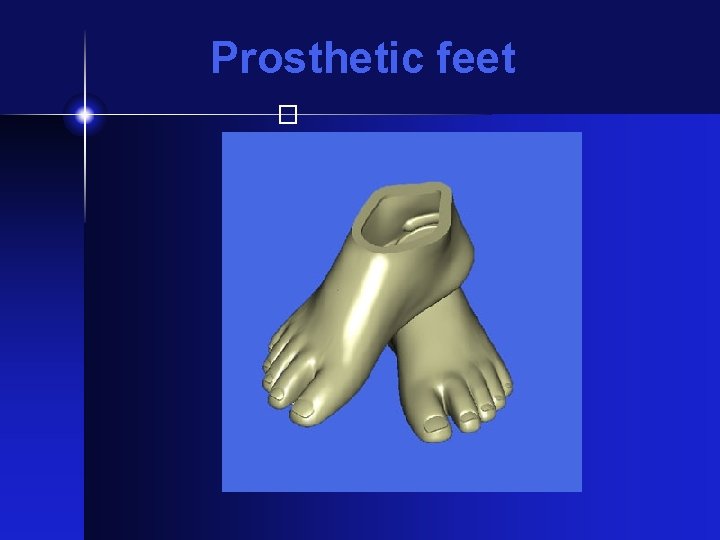 Prosthetic feet � 