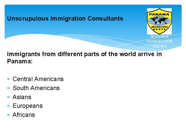 Unscrupulous Immigration Consultants NATIONAL IMMIGRATION SERVICE Immigrants from different parts of the world arrive