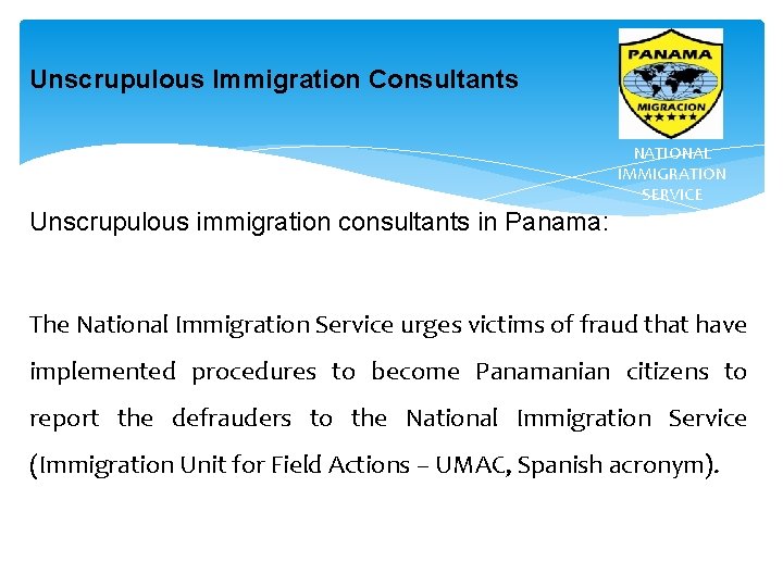 Unscrupulous Immigration Consultants NATIONAL IMMIGRATION SERVICE Unscrupulous immigration consultants in Panama: The National Immigration