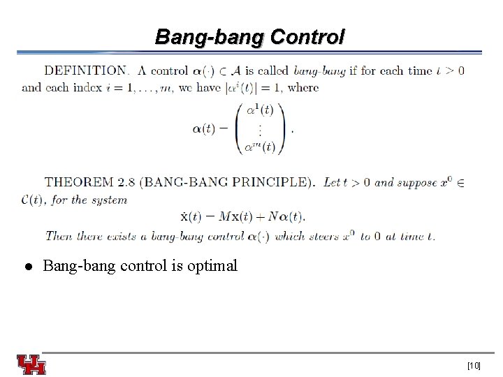 Bang-bang Control l Bang-bang control is optimal [10] 