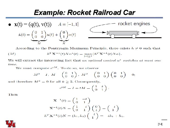 Example: Rocket Railroad Car l x(t) = (q(t), v(t)) [14] 