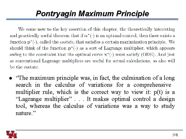 Pontryagin Maximum Principle l “The maximum principle was, in fact, the culmination of a