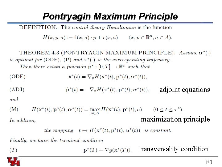 Pontryagin Maximum Principle adjoint equations maximization principle transversality condition [18] 