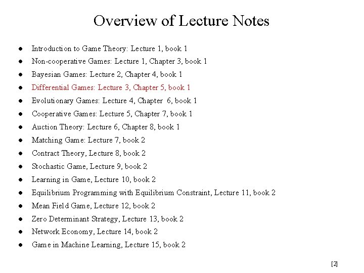 Overview of Lecture Notes l Introduction to Game Theory: Lecture 1, book 1 l