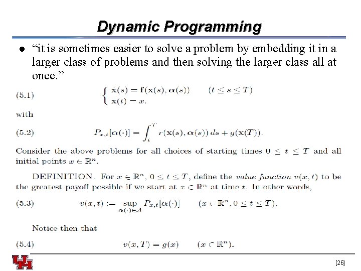 Dynamic Programming l “it is sometimes easier to solve a problem by embedding it
