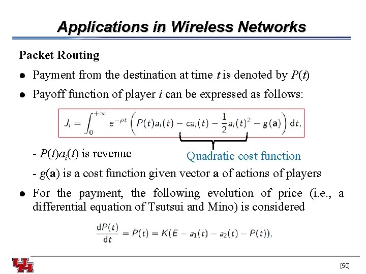 Applications in Wireless Networks Packet Routing l Payment from the destination at time t