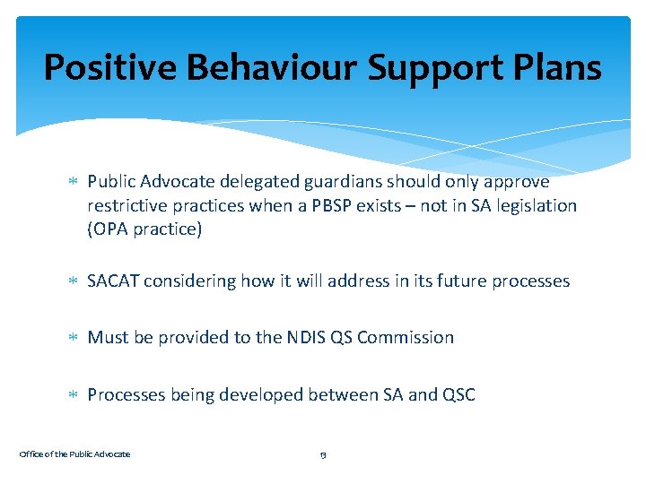 Positive Behaviour Support Plans Public Advocate delegated guardians should only approve restrictive practices when