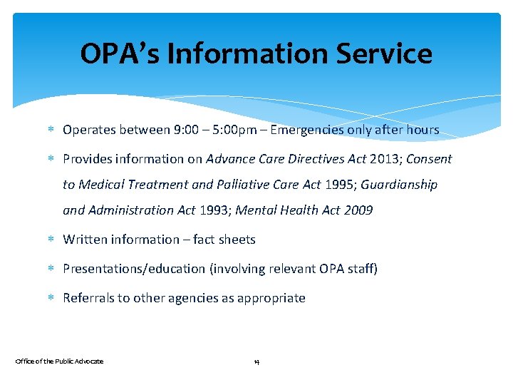 OPA’s Information Service Operates between 9: 00 – 5: 00 pm – Emergencies only