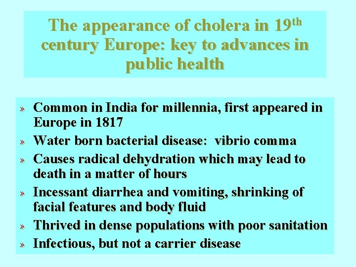 The appearance of cholera in 19 th century Europe: key to advances in public The appearance of cholera in 19 th century Europe: key to advances in public