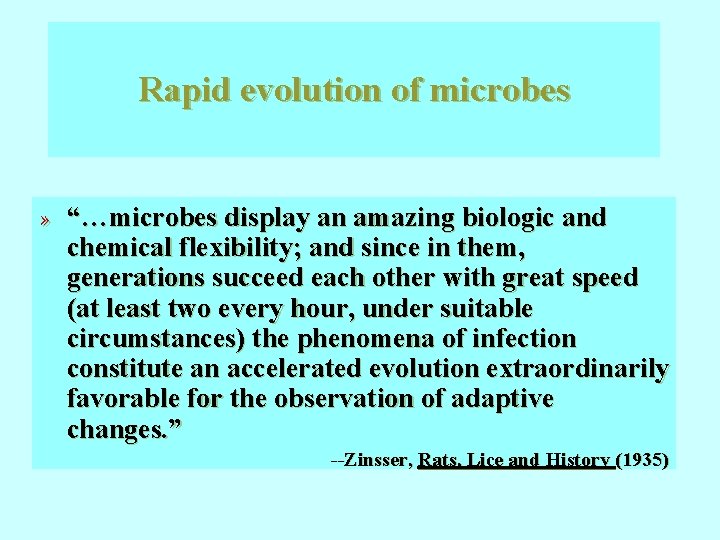 Rapid evolution of microbes » “…microbes display an amazing biologic and chemical flexibility; and Rapid evolution of microbes » “…microbes display an amazing biologic and chemical flexibility; and