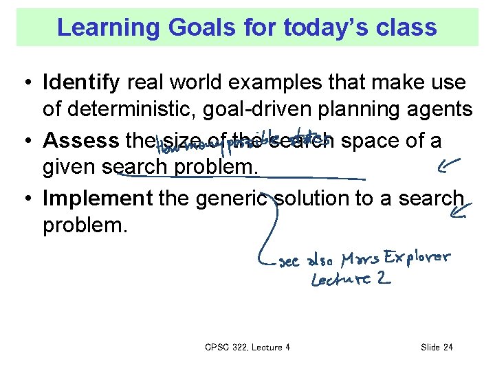 Learning Goals for today’s class • Identify real world examples that make use of
