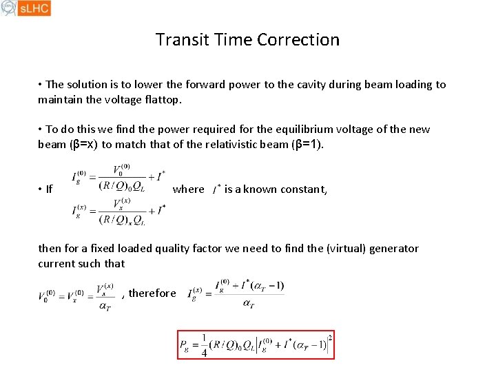 Transit Time Correction • The solution is to lower the forward power to the