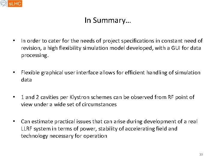 In Summary… • In order to cater for the needs of project specifications in