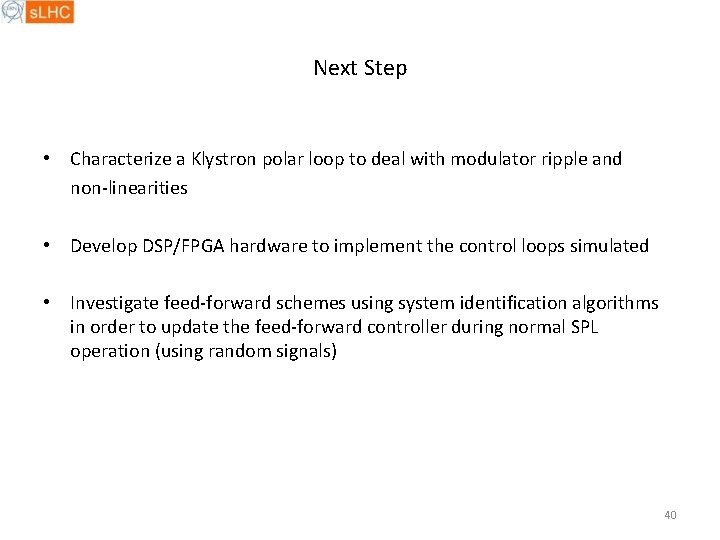 Next Step • Characterize a Klystron polar loop to deal with modulator ripple and