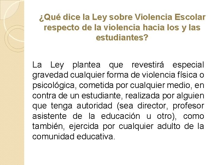 ¿Qué dice la Ley sobre Violencia Escolar respecto de la violencia hacia los y