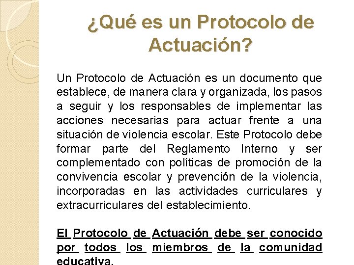 ¿Qué es un Protocolo de Actuación? Un Protocolo de Actuación es un documento que