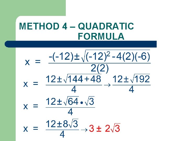 METHOD 4 – QUADRATIC FORMULA 