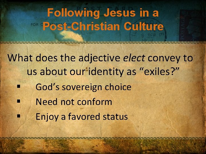 Following Jesus in a Post-Christian Culture What does the adjective elect convey to us