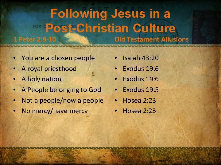 Following Jesus in a Post-Christian Culture 1 Peter 2: 9 -10 • • •