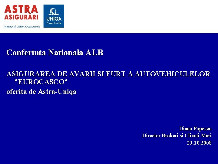 Conferinta Nationala ALB ASIGURAREA DE AVARII SI FURT A AUTOVEHICULELOR ”EUROCASCO” oferita de Astra-Uniqa