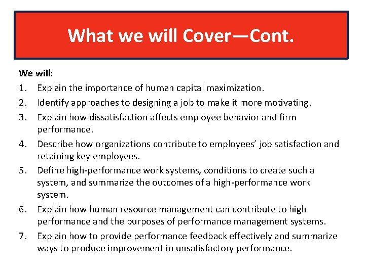 What we will Cover—Cont. We will: 1. Explain the importance of human capital maximization.