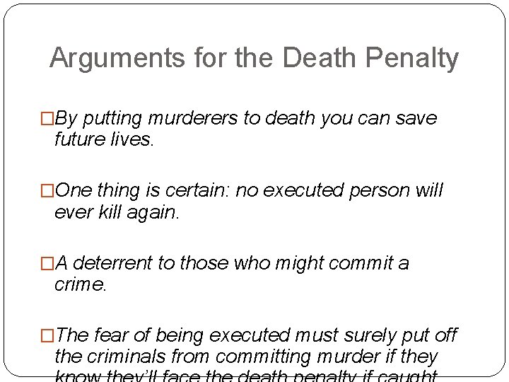 Arguments for the Death Penalty �By putting murderers to death you can save future