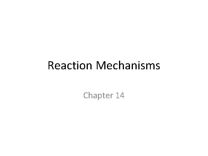 Reaction Mechanisms Chapter 14 