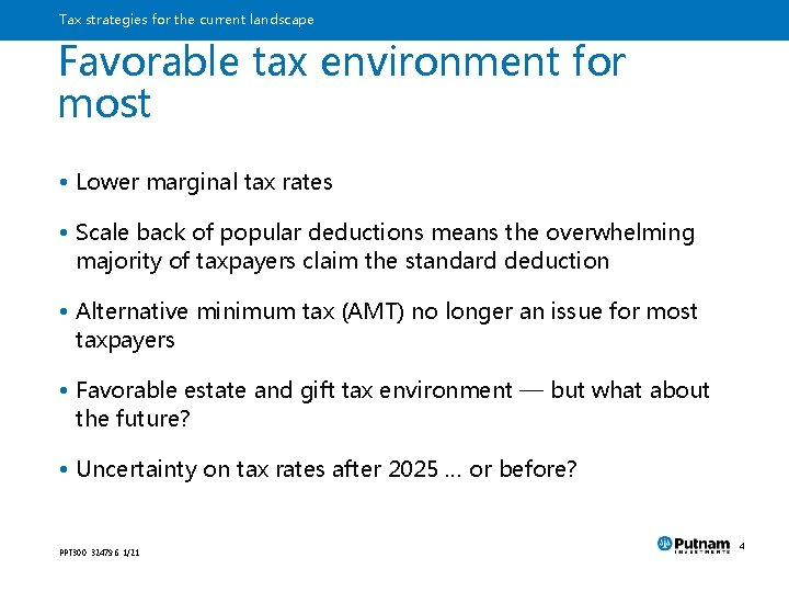 Tax strategies for the current landscape Favorable tax environment for most • Lower marginal