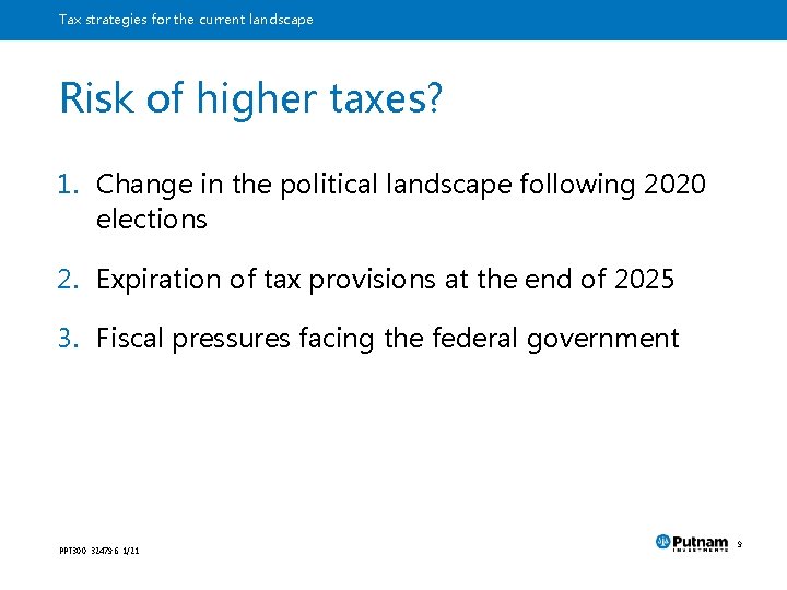 Tax strategies for the current landscape Risk of higher taxes? 1. Change in the