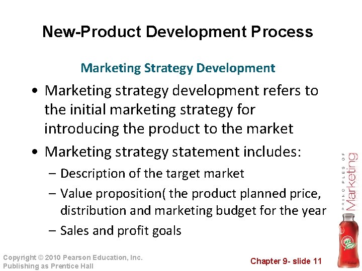 New-Product Development Process Marketing Strategy Development • Marketing strategy development refers to the initial